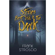 Stories Best Told in the Dark