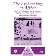 The Archaeology of Africa: Food, Metals and Towns