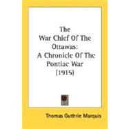 War Chief of the Ottawas : A Chronicle of the Pontiac War (1915)