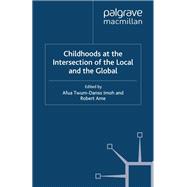 Childhoods at the Intersection of the Local and the Global