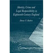 Identity, Crime and Legal Responsibility in Eighteenth-Century England