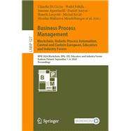 Business Process Management: Blockchain, Robotic Process Automation, Central and Eastern European, Educators and Industry Forum