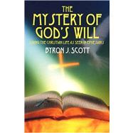 The Mystery of God's Will: Living the Christian Life As Seen in Ephesians