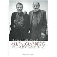 The Selected Letters of Allen Ginsberg and Gary Snyder, 1956-1991