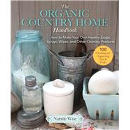 The Organic Country Home Handbook