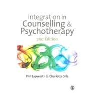 Integration in Counselling and Psychotherapy : Developing a Personal Approach