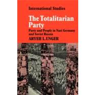 The Totalitarian Party: Party and People in Nazi Germany and Soviet Russia