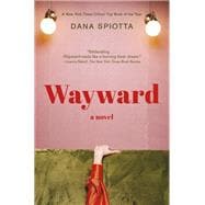 Wayward A novel