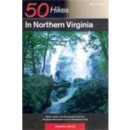 50 Hikes in Northern Virginia: Walks, Hikes, and Backpacks from the Allegheny Mountains to the Chesapeake Bay