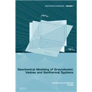 Geochemical Modeling of Groundwater, Vadose and Geothermal Systems