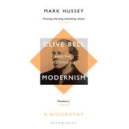 Clive Bell and the Making of Modernism