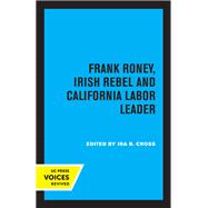 Frank Roney, Irish Rebel and California Labor Leader