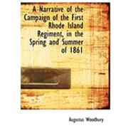 A Narrative of the Campaign of the First Rhode Island Regiment, in the Spring and Summer of 1861