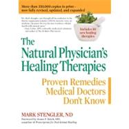 Natural Physician's Healing Therapies : Proven Remedies Medical Doctors Don't Know