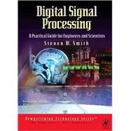 Digital Signal Processing : A Practical Guide for Engineers and Scientists