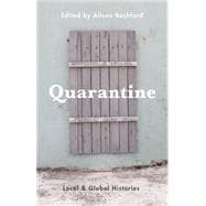 Quarantine Local and Global Histories