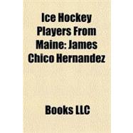 Ice Hockey Players from Maine : James Chico Hernandez