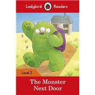 The Monster Next Door – Ladybird Readers Level 2