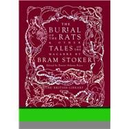 The Burial of the Rats And Other Tales of the Macabre by Bram Stoker