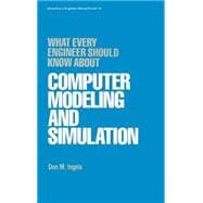 What Every Engineer Should Know about Computer Modeling and Simulation