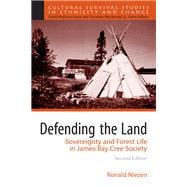 Defending the Land: Sovereignty and Forest Life in James Bay Cree Society