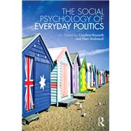 The Social Psychology of Everyday Politics
