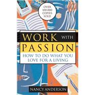 Work with Passion How to Do What You Love for a Living