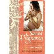 Sacred Pregnancy A Loving Guide and Journal for Expectant Moms
