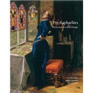 Pre-Raphaelites : Victorian Art and Design