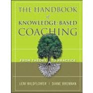 The Handbook of Knowledge-Based Coaching From Theory to Practice