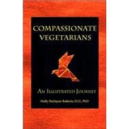 Compassionate Vegetarians: An Illustrated Journey