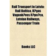 Rail Transport in Latvi : Rail Baltica, Rigas Vagonbuves Rupnica, Latvian Railways, Passenger Train
