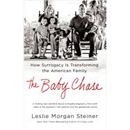 The Baby Chase How Surrogacy Is Transforming the American Family