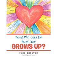 What Will Cora Be When She Grows Up?