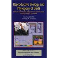 Reproductive Biology and Phylogeny of Birds, Part B: Sexual Selection, Behavior, Conservation, Embryology and Genetics