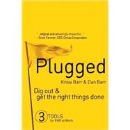 Plugged Dig Out and Get the Right Things Done