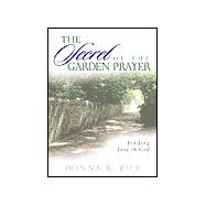 The Secret of the Garden Prayer: Finding Love in God