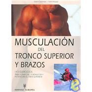Musculacion del tronco superior y brazos/ Stronger Arms and Upper Back