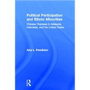 Political Participation and Ethnic Minorities: Chinese Overseas in Malaysia, Indonesia, and the United States