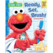 Sesame Street Ready, Set, Brush: A Pop-Up Book