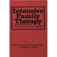 Intensive Family Therapy: Theoretical And Practical Aspects