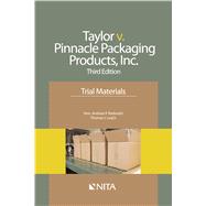 Taylor v. Pinnacle Packaging Products, Inc. Trial Materials