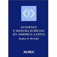 Internet y Sistema Judicial En America Latina: Reglas de Heredia