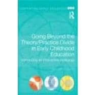 Going Beyond the Theory/Practice Divide in Early Childhood Education: Introducing an Intra-Active Pedagogy