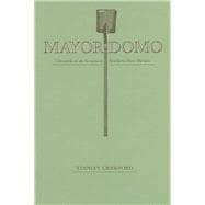 Mayordomo : Chronicle of an Acequia in Northern New Mexico