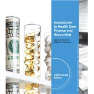 Introduction to Health Care Finance and Accounting, International Edition, 1st Edition