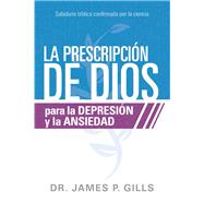 La prescripción de Dios para la depresión y la ansiedad / God's Rx for Depression and Anxiety