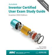Autodesk Inventor Certified User Exam Study Guide (Inventor 2022 Edition)