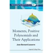Moments, Positive Polynomials and Their Applications