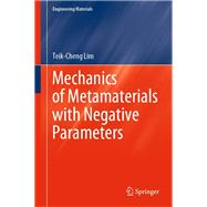 Mechanics of Metamaterials with Negative Parameters